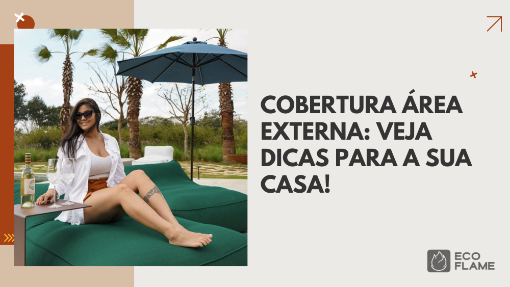 Cobertura área externa: Veja dicas para a sua casa!