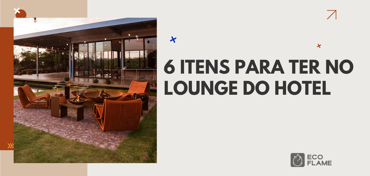 6 itens para ter no lounge do hotel: Confira a lista!